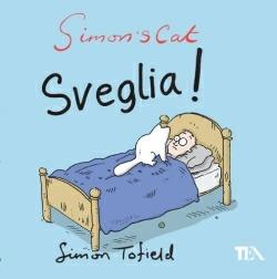 Simon's cat: sveglia! - Simon Tofield - Libro TEA 2014, TEA Laughing out loud | Libraccio.it