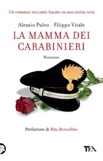 La mamma dei carabinieri - Alessio Puleo, Filippo Vitale - Libro TEA 2014, Teadue | Libraccio.it