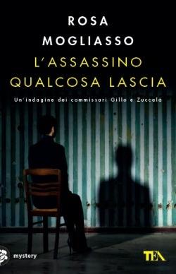 L' assassino qualcosa lascia - Rosa Mogliasso - Libro TEA 2014, Mystery TEA | Libraccio.it