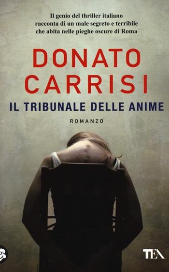 Il tribunale delle anime. La trilogia di Marcus - Donato Carrisi - Libro TEA 2013, SuperTEA | Libraccio.it