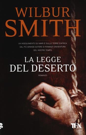 La legge del deserto - Wilbur Smith - Libro TEA 2013, SuperTEA | Libraccio.it