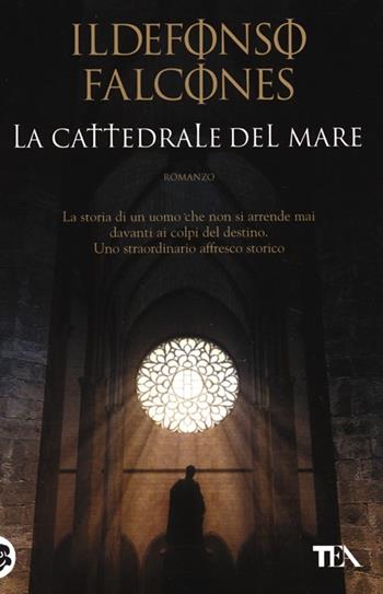 La cattedrale del mare - Ildefonso Falcones - Libro TEA 2013, SuperTEA | Libraccio.it