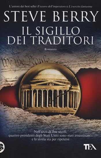 Il sigillo dei traditori - Steve Berry - Libro TEA 2014, Teadue | Libraccio.it
