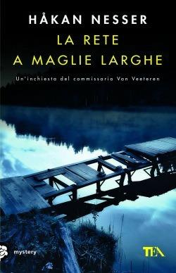 La rete a maglie larghe - Håkan Nesser - Libro TEA 2014, Mystery TEA | Libraccio.it
