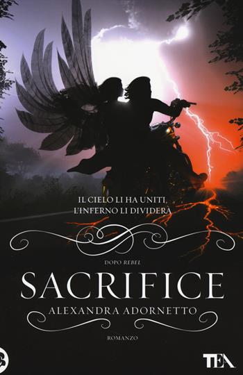 Sacrifice - Alexandra Adornetto - Libro TEA 2014, Teadue | Libraccio.it