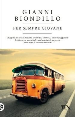 Per sempre giovane - Gianni Biondillo - Libro TEA 2014, Teadue | Libraccio.it