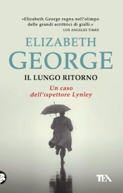Il lungo ritorno - Elizabeth George - Libro TEA 2014, Best TEA | Libraccio.it