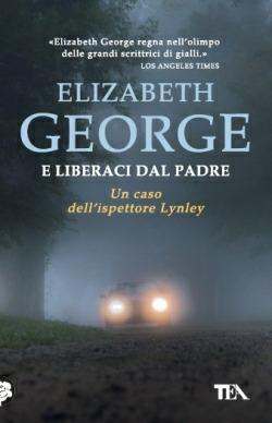 E liberaci dal padre - Elizabeth George - Libro TEA 2014, Best TEA | Libraccio.it