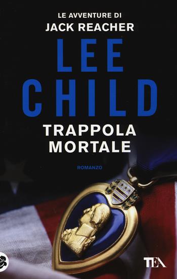Trappola mortale - Lee Child - Libro TEA 2014, Best TEA | Libraccio.it