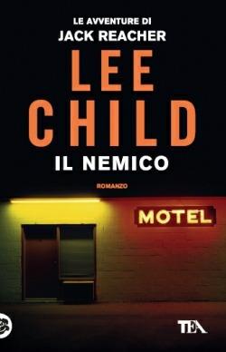 Il nemico - Lee Child - Libro TEA 2014, Best TEA | Libraccio.it