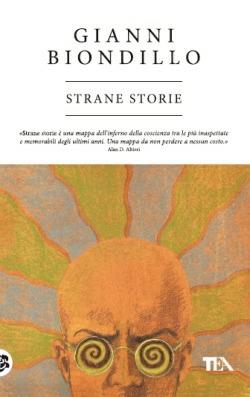 Strane storie - Gianni Biondillo - Libro TEA 2014, Teadue | Libraccio.it