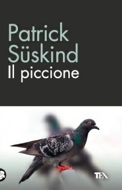 Il piccione - Patrick Süskind - Libro TEA 2014, TEA biblioteca | Libraccio.it