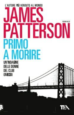 Primo a morire - James Patterson - Libro TEA 2014, Best TEA | Libraccio.it