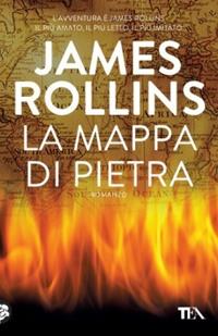 La mappa di pietra - James Rollins - Libro TEA 2014, Best TEA | Libraccio.it