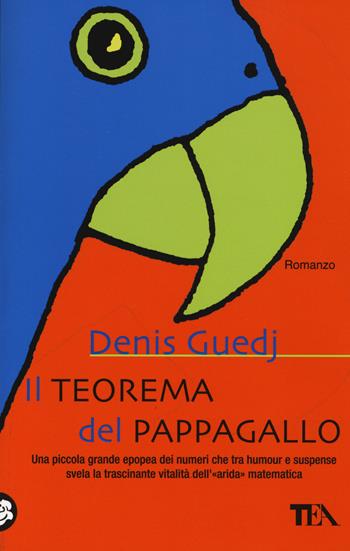 Il teorema del pappagallo - Denis Guedj - Libro TEA 2014, SuperTEA | Libraccio.it
