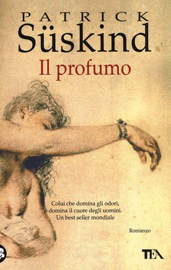 Il profumo - Patrick Süskind - Libro TEA 2014, SuperTEA | Libraccio.it