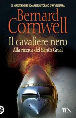 Il cavaliere nero - Bernard Cornwell - Libro TEA 2014, Best TEA | Libraccio.it