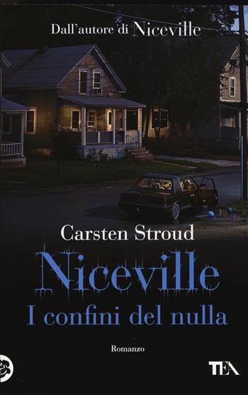 I confini del nulla. Niceville - Carsten Stroud - Libro TEA 2014, Teadue | Libraccio.it