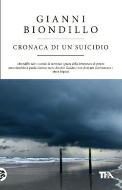Cronaca di un suicidio - Gianni Biondillo - Libro TEA 2014, Teadue | Libraccio.it