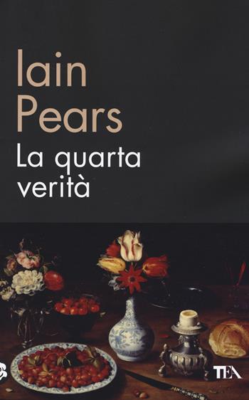 La quarta verità - Iain Pears - Libro TEA 2014, TEA biblioteca | Libraccio.it