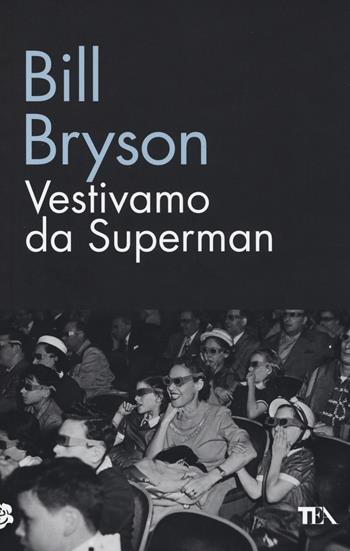 Vestivamo da Superman - Bill Bryson - Libro TEA 2014, TEA biblioteca | Libraccio.it