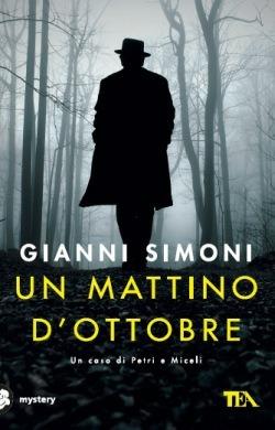 Un mattino d'ottobre. Un caso di Petri e Miceli - Gianni Simoni - Libro TEA 2014, Mystery TEA | Libraccio.it