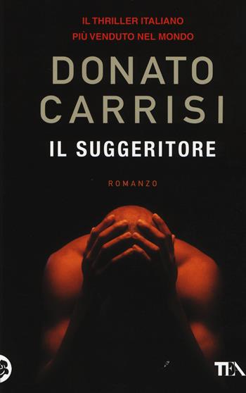 Il suggeritore - Donato Carrisi - Libro TEA 2014, SuperTEA | Libraccio.it