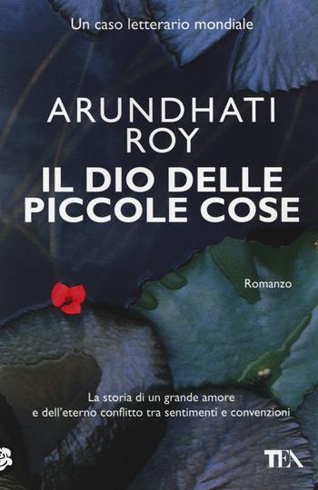 Il dio delle piccole cose - Arundhati Roy - Libro TEA 2014, SuperTEA | Libraccio.it