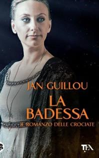 La badessa. Il romanzo delle crociate. Vol. 3 - Jan Guillou - Libro TEA 2014, Best TEA | Libraccio.it