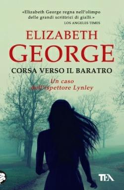 Corsa verso il baratro - Elizabeth George - Libro TEA 2014, Best TEA | Libraccio.it