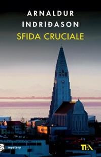 Sfida cruciale. I casi dell'ispettore Erlendur Sveinsson. Vol. 10 - Arnaldur Indriðason - Libro TEA 2015, Mystery TEA | Libraccio.it