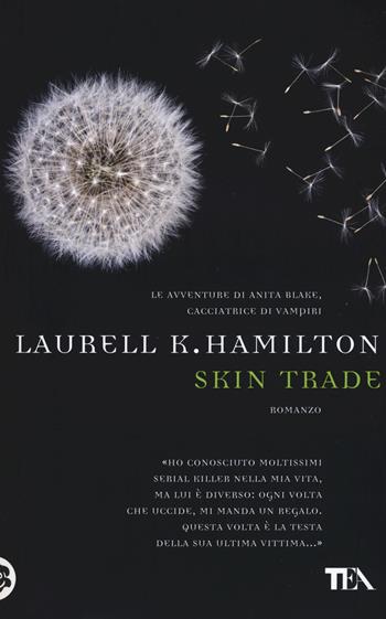 Skin trade - Laurell K. Hamilton - Libro TEA 2015, Teadue | Libraccio.it