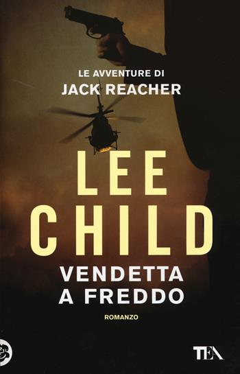Vendetta a freddo - Lee Child - Libro TEA 2015, Best TEA | Libraccio.it