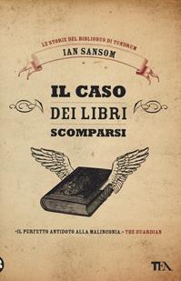 Il caso dei libri scomparsi - Ian Sansom - Libro TEA 2014, Sogni | Libraccio.it