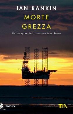 Morte grezza. Un'indagine di John Rebus - Ian Rankin - Libro TEA 2015, Mystery TEA | Libraccio.it