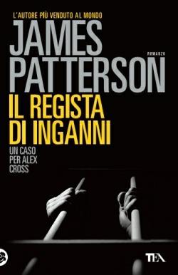 Il regista di inganni - James Patterson - Libro TEA 2015, Best TEA | Libraccio.it