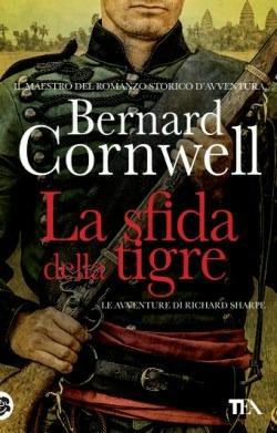 La sfida della tigre. Le avventure di Richard Sharpe. Vol. 2 - Bernard Cornwell - Libro TEA 2015, Best TEA | Libraccio.it