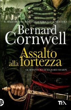 Assalto alla fortezza. Le avventure di Richard Sharpe. Vol. 4 - Bernard Cornwell - Libro TEA 2015, Best TEA | Libraccio.it