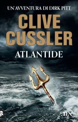 Atlantide - Clive Cussler - Libro TEA 2015, Best TEA | Libraccio.it