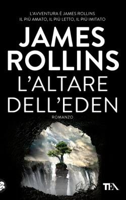 L' altare dell'Eden - James Rollins - Libro TEA 2015, Best TEA | Libraccio.it