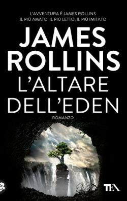 L'altare dell'Eden - James Rollins - Libro TEA 2015, Best TEA | Libraccio.it