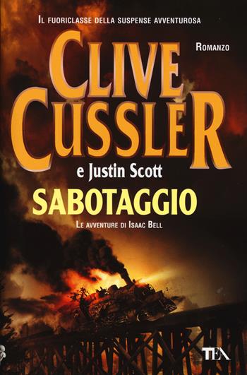 Sabotaggio - Clive Cussler, Justin Scott - Libro TEA 2015, I Grandi TEA | Libraccio.it