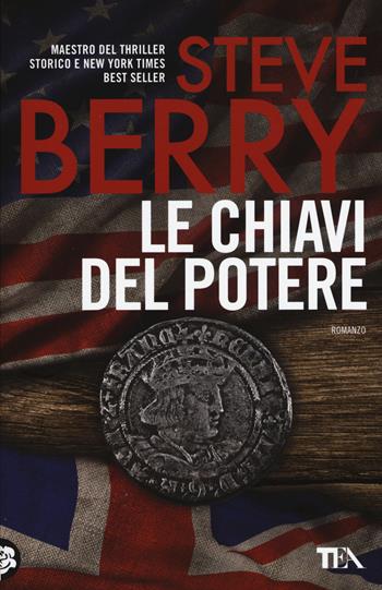 Le chiavi del potere - Steve Berry - Libro TEA 2015, Best TEA | Libraccio.it