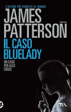 Il caso Bluelady - James Patterson - Libro TEA 2015, Best TEA | Libraccio.it
