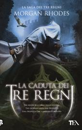 La caduta dei tre regni. La saga dei tre regni