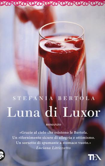 Luna di Luxor - Stefania Bertola - Libro TEA 2015, Best TEA | Libraccio.it