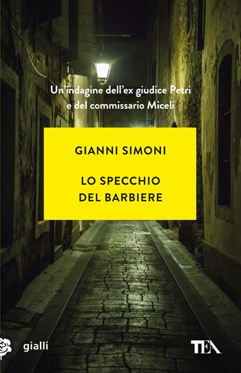 Lo specchio del barbiere. Un caso di Petri e Miceli - Gianni Simoni - Libro TEA 2015, Gialli TEA | Libraccio.it
