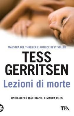 Lezioni di morte - Tess Gerritsen - Libro TEA 2015, Best TEA | Libraccio.it