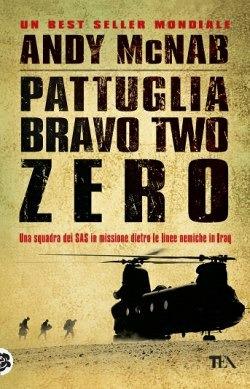 Pattuglia Bravo two zero - Andy McNab - Libro TEA 2015, SuperTEA | Libraccio.it