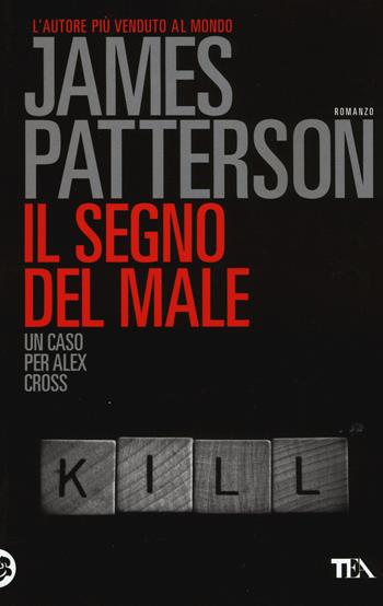 Il segno del male - James Patterson - Libro TEA 2015, Best TEA | Libraccio.it